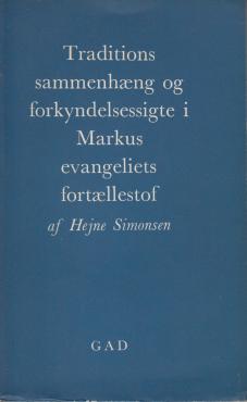 Traditions sammenhæng og forkyndelsessigte i Markus evangeliets fortællestof