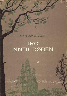 Tro inntil døden, 2 bind,