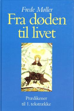 Fra døden til livet, prædikener, 1. tekstrække