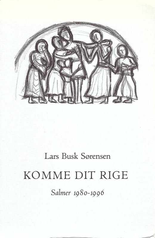 Komme dit rige, salmer 1980-1996