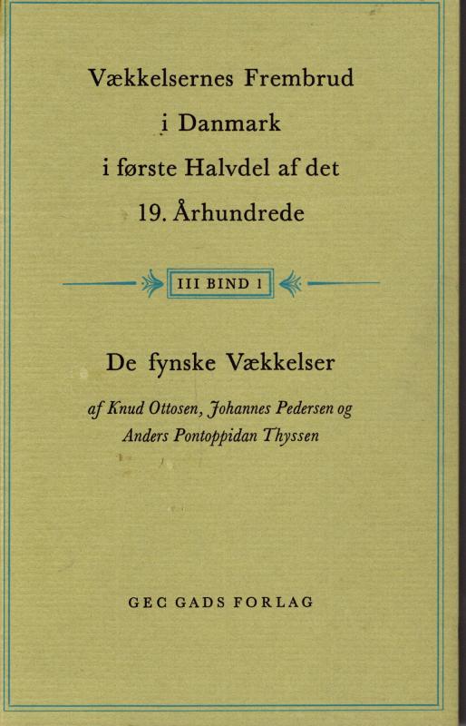 Vækkelsernes frembrud i Danmark i første halvdel af det 19. århundrede (bind III, 1 og 2) De fynske Vækkelser