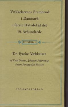 Vækkelsernes frembrud i Danmark i første halvdel af det 19. århundrede (bind III, 1 og 2) De fynske Vækkelser
