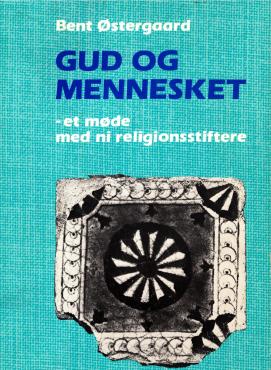 Gud og mennesket, et møde med ni religionsstiftere