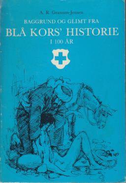 Baggrund og glimt fra Blå Kors´ Historie i 100 år