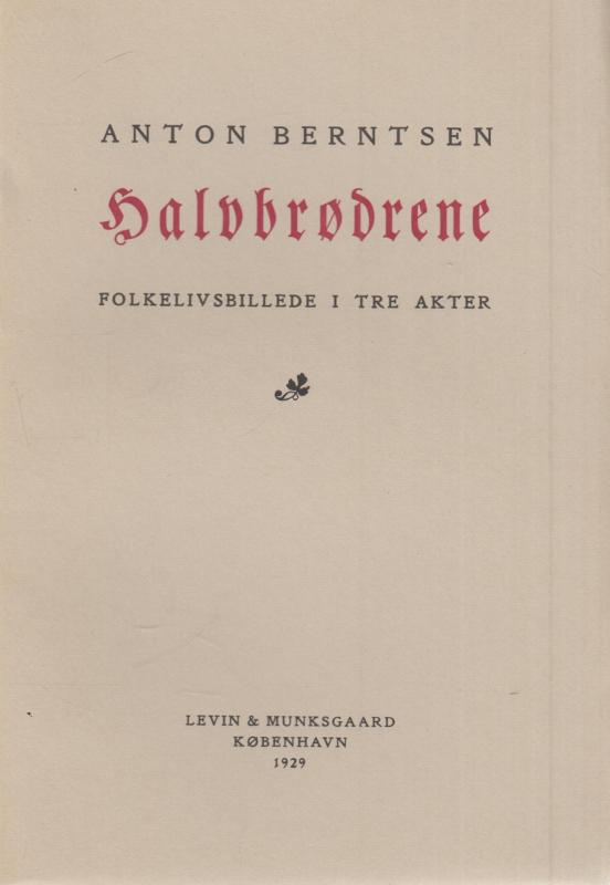 Halvbrødrene, folkelivsbillede i tre akter