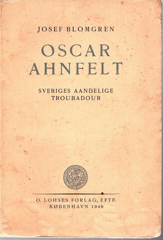 Oscar Ahnfelt, Sveriges åndelige troubadour