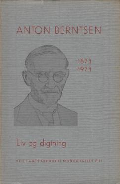 Anton Berntsen 1873-1973 (liv og digtning)