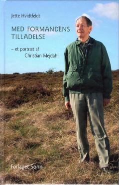 Med formandens tilladelse : et portræt af Christian Mejdahl