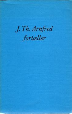 J. Th. Arnfred fortæller