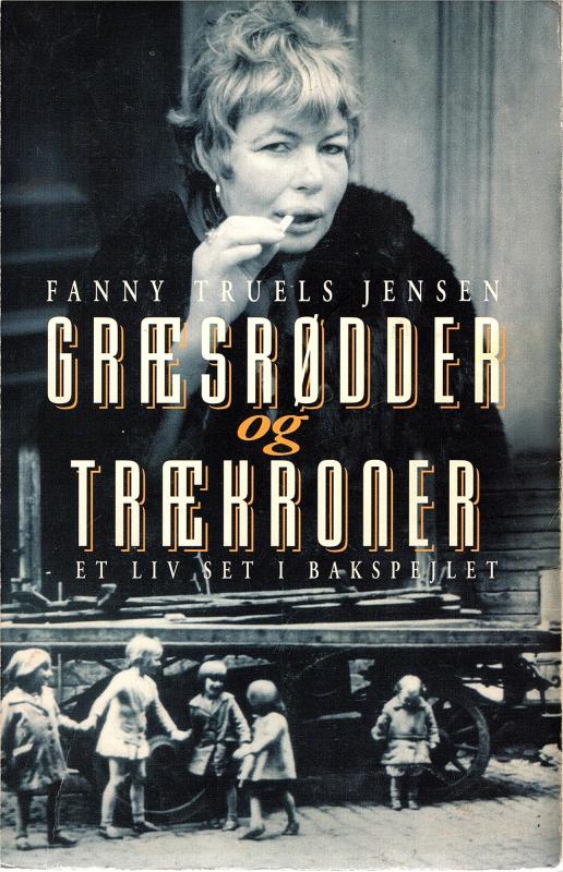 Græsrødder og trækroner : et liv - set i bakspejlet