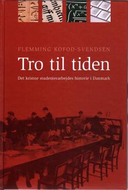 Tro til tiden : det kristne studenterarbejdes historie i Danmark (som ny)