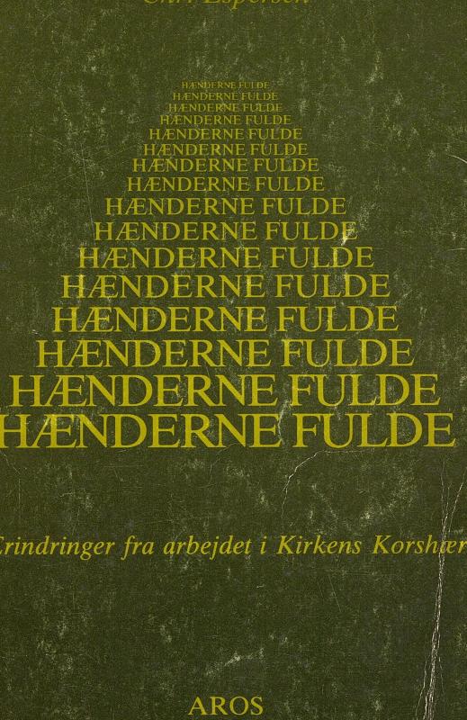 Hænderne fulde: erindringer fra arbejdet i Kirkens Korshær