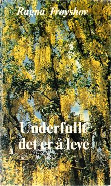 Underfullt det er å leve