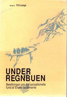 Under regnbuen, beretningen om det sensationelle fund af Enoks testamente