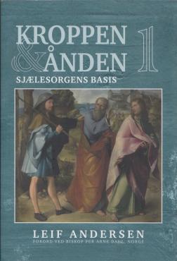 Kroppen og Ånden 1 ( Sjælesorgens basis)