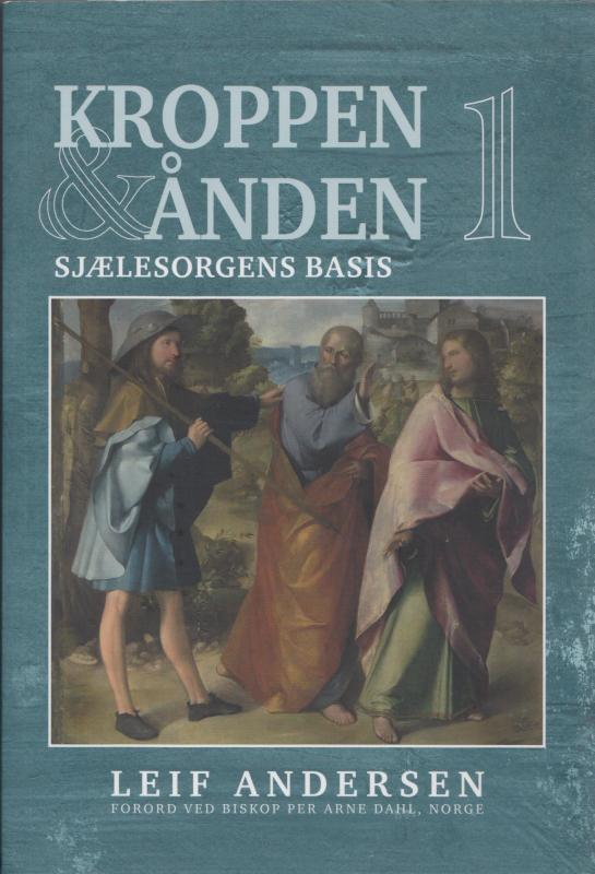 Kroppen og Ånden 1 ( Sjælesorgens basis)