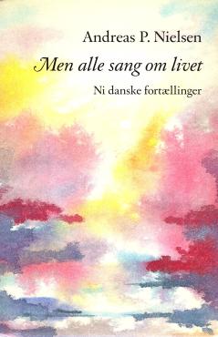 Men alle sang om livet, ni fortællinger