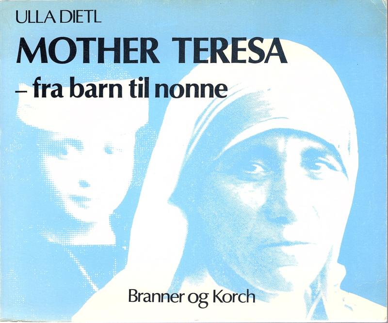 Mother Teresa - fra barn til nonne