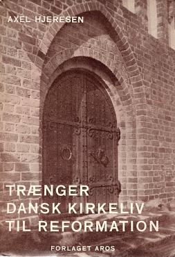 Trænger Dansk kirkeliv til reformation?