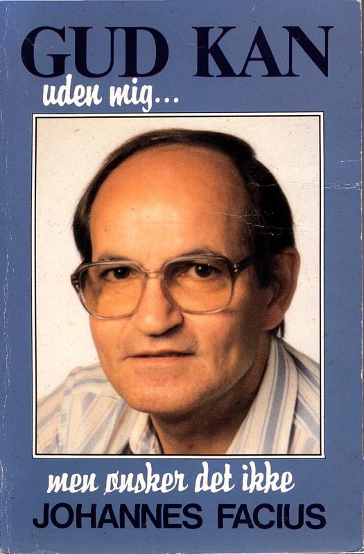 Gud kan uden mig, men ønsker det ikke.