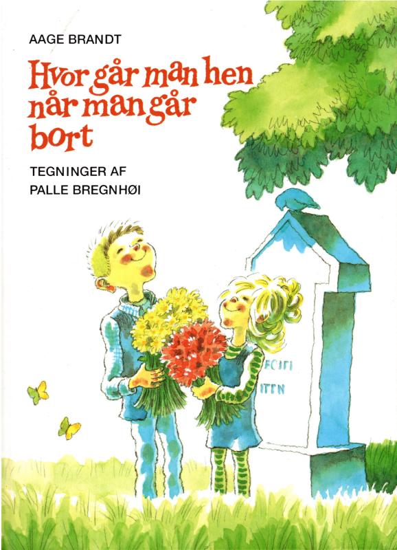 Hvor går man hen, når man går bort?