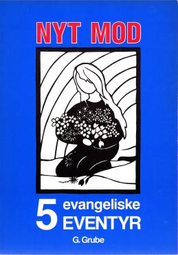 Nyt Mod: 5 evangeliske Eventyr