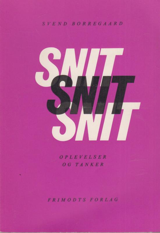 Snit snit snit - oplevelser og tanker