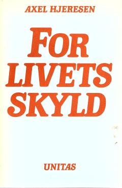 For livets skyld