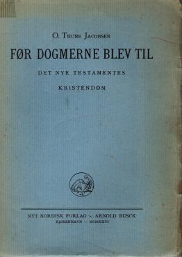 Før dogmerne blev til