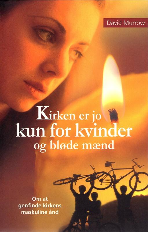 Kirken er jo kun for kvinder og bløde mænd