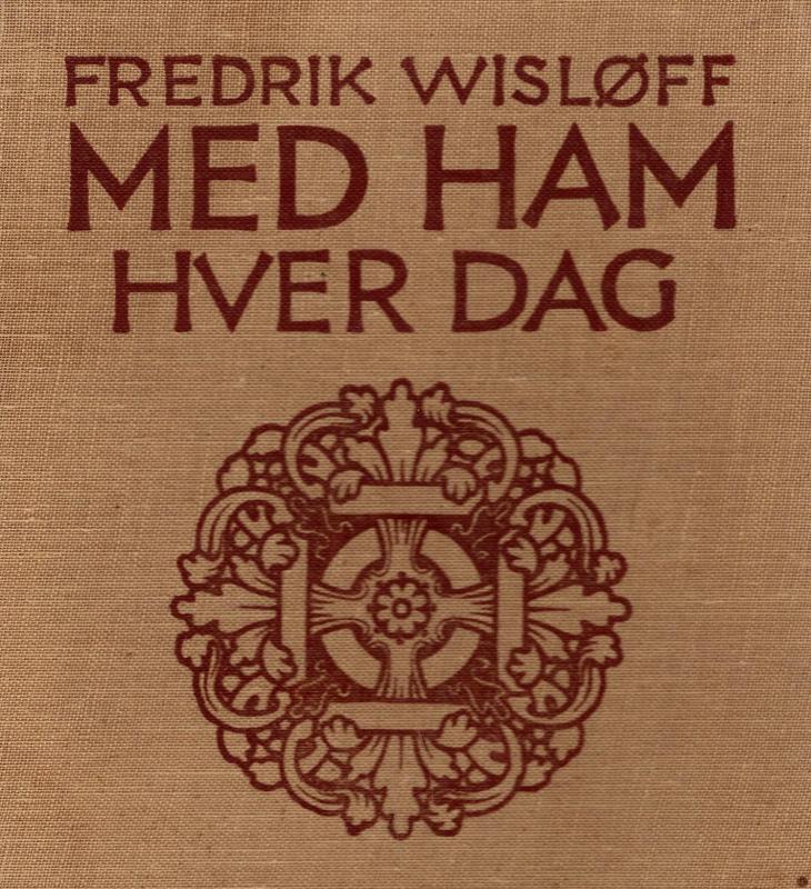 Med ham hver dag