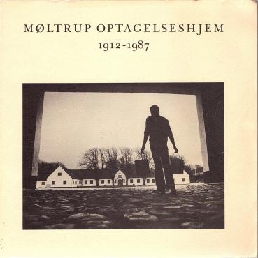 Møltrup optagelseshjem, 1912-1987
