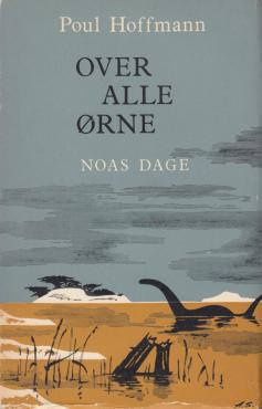 Over alle ørne (Noas dage I)