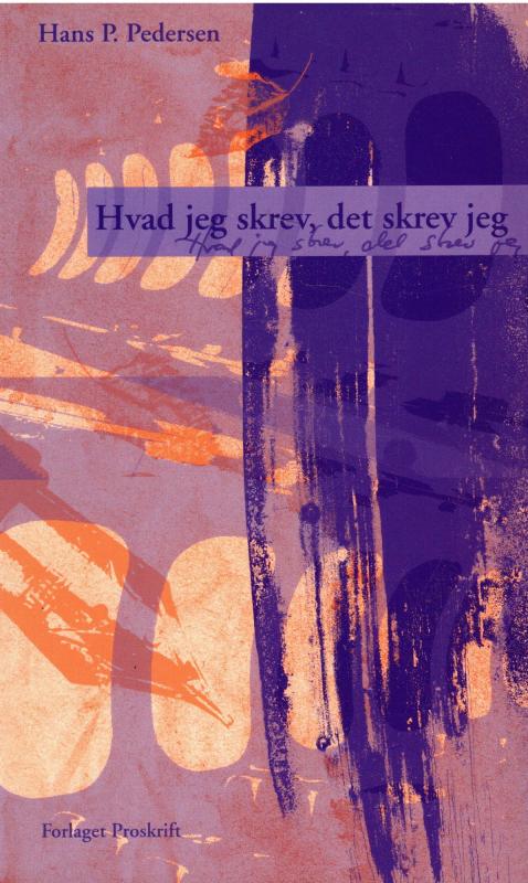 Hvad jeg skrev, det skrev jeg