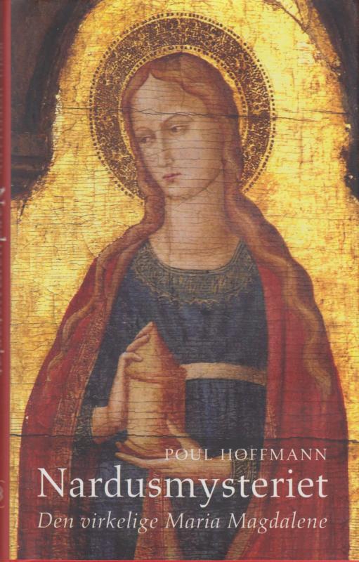Nardusmysteriet: den virkelige Maria Magdalene