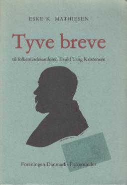 Tyve breve - til folkemindesamleren Evald Tang Kristensen