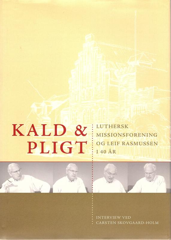 Kald & pligt - Luthersk Missionsforening og Leif Rasmussen i 40 år (ny)