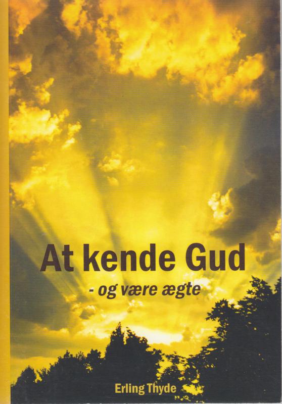 At kende Gud - og være ægte
