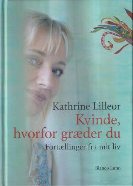 Kvinde, hvorfor græder du
