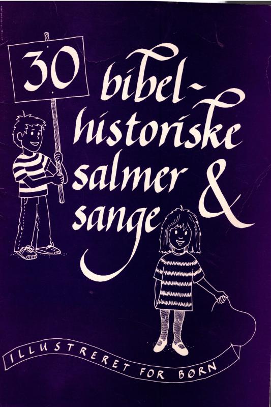 30 bibelhistoriske salmer & sange