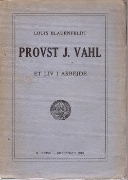 Provst J. Vahl - Et liv i arbejde