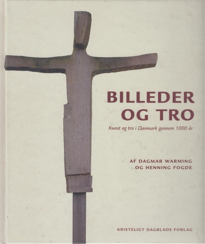 Billeder og tro - kunst og tro i Danmark gennem 1000 år