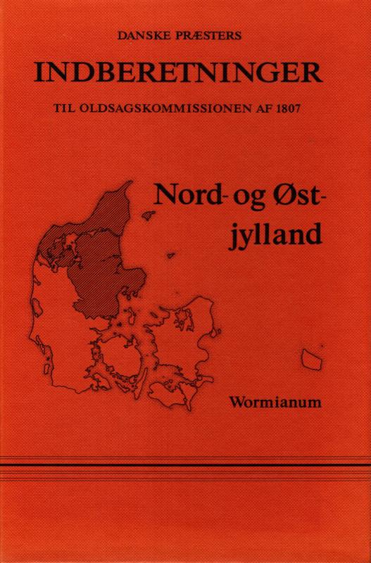 Danske præsters indberetninger til oldsagskommissionen af 1807. Nord- og østjylland