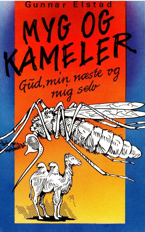 Myg og kameler - Gud, min næste og mig selv