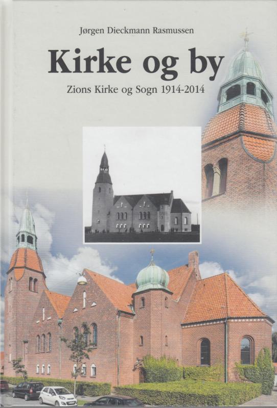 Kirke og by – Zions Kirke og Sogn 1914-2014