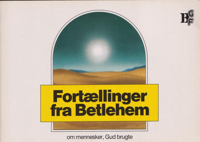 Fortællinger fra Betlehem - om mennesker, Gud brugte