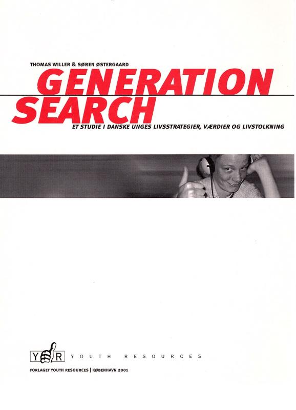 Generation search: et studie i danske unges livsstrategier, værdier og livstolkning