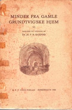 Minder fra gamle Grundtvig'ske Hjem, (VI af VIII)