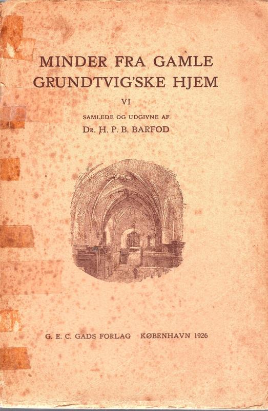 Minder fra gamle Grundtvig'ske Hjem, (VI af VIII)