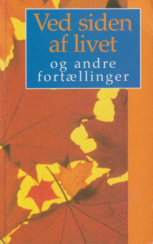 Ved siden af livet - og andre fortællinger. 5. samling